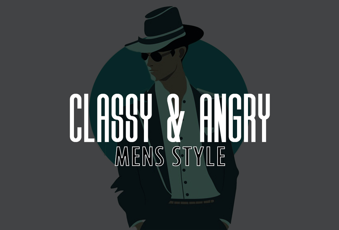 CLASSY & ANGRY